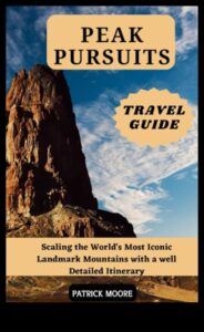 Vislielākās pūles: mērogojiet augstumus, izmantojot mūsu piedzīvojumu ceļvedi